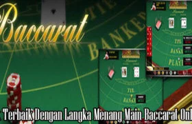 Trik Terbaik Dengan Langka Menang Main Baccarat Online