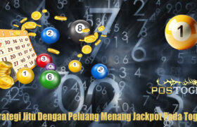 Strategi Jitu Dengan Peluang Menang Jackpot Pada Togel